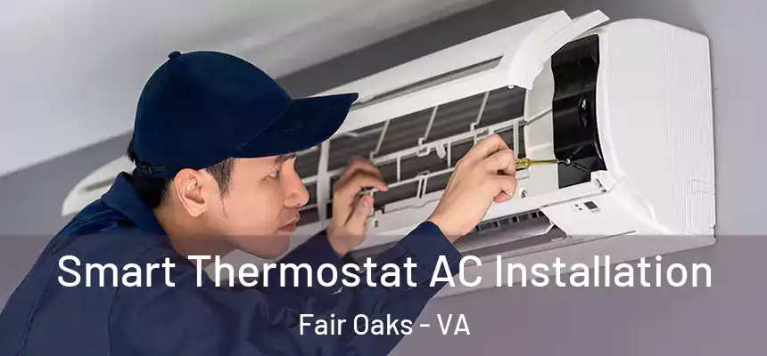 Smart Thermostat AC Installation Fair Oaks - VA